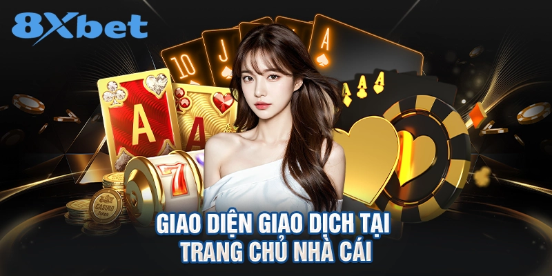 Giao diện giao dịch tại trang chủ nhà cái