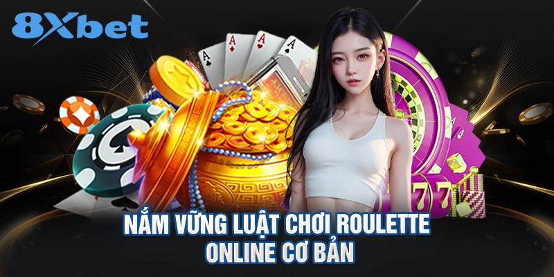 Nắm vững luật chơi Roulette online cơ bản