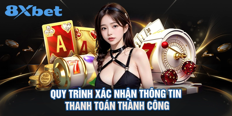Quy trình xác nhận thông tin thanh toán thành công