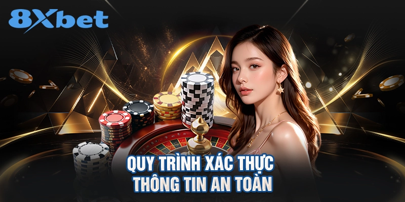 Quy trình xác thực thông tin an toàn