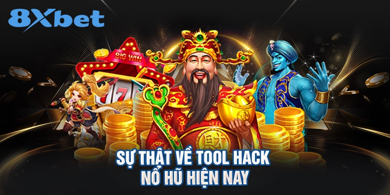 Sự thật về tool hack nổ hũ hiện nay