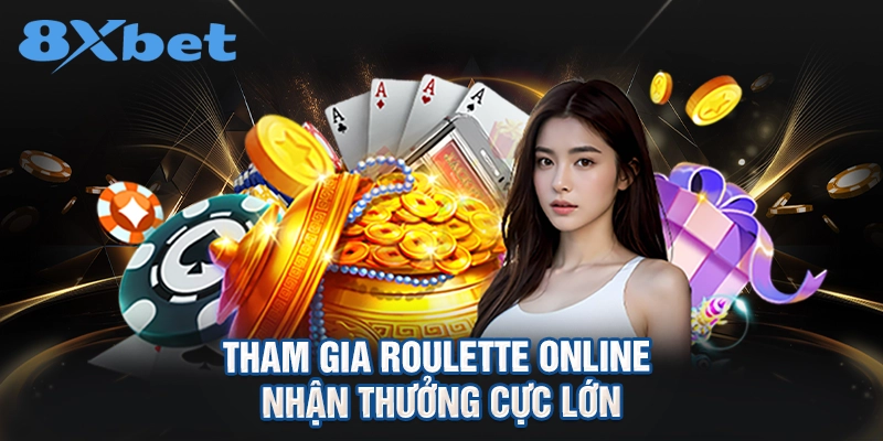Tham gia Roulette online nhận thưởng cực lớn