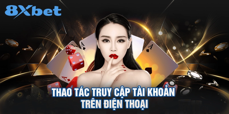 Thao tác truy cập tài khoản trên điện thoại