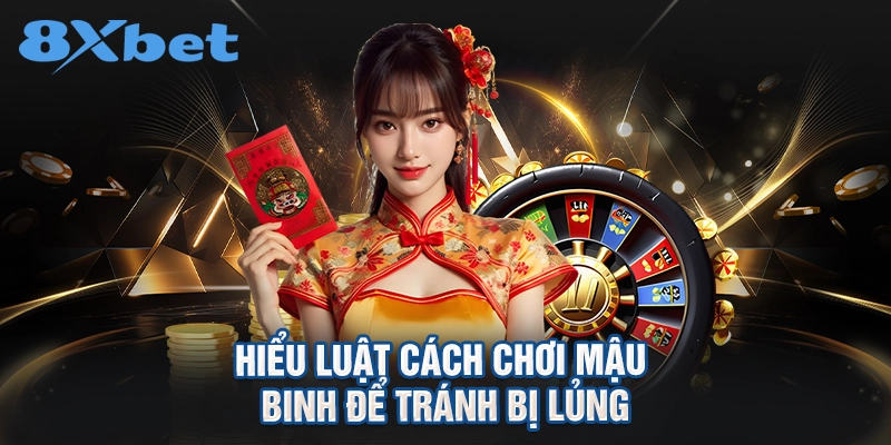 hiểu luật cách chơi mậu binh để tránh bị lủng