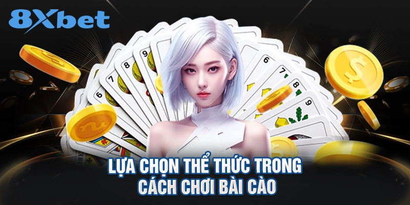 lựa chọn thể thức trong cách chơi bài cào