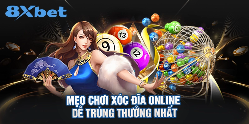 mẹo chơi xóc đĩa online dễ trúng thưởng nhất