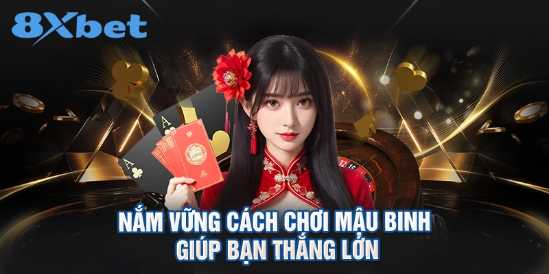 nắm vững cách chơi mậu binh giúp bạn thắng lớn