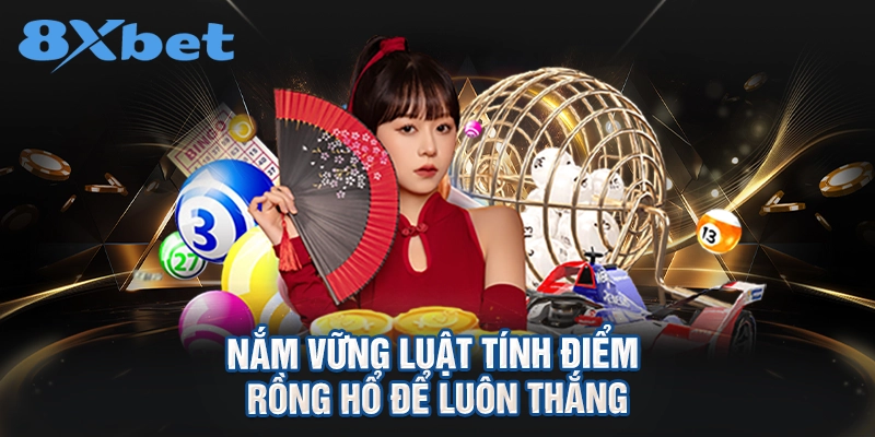 nắm vững luật tính điểm rồng hổ để luôn thắng